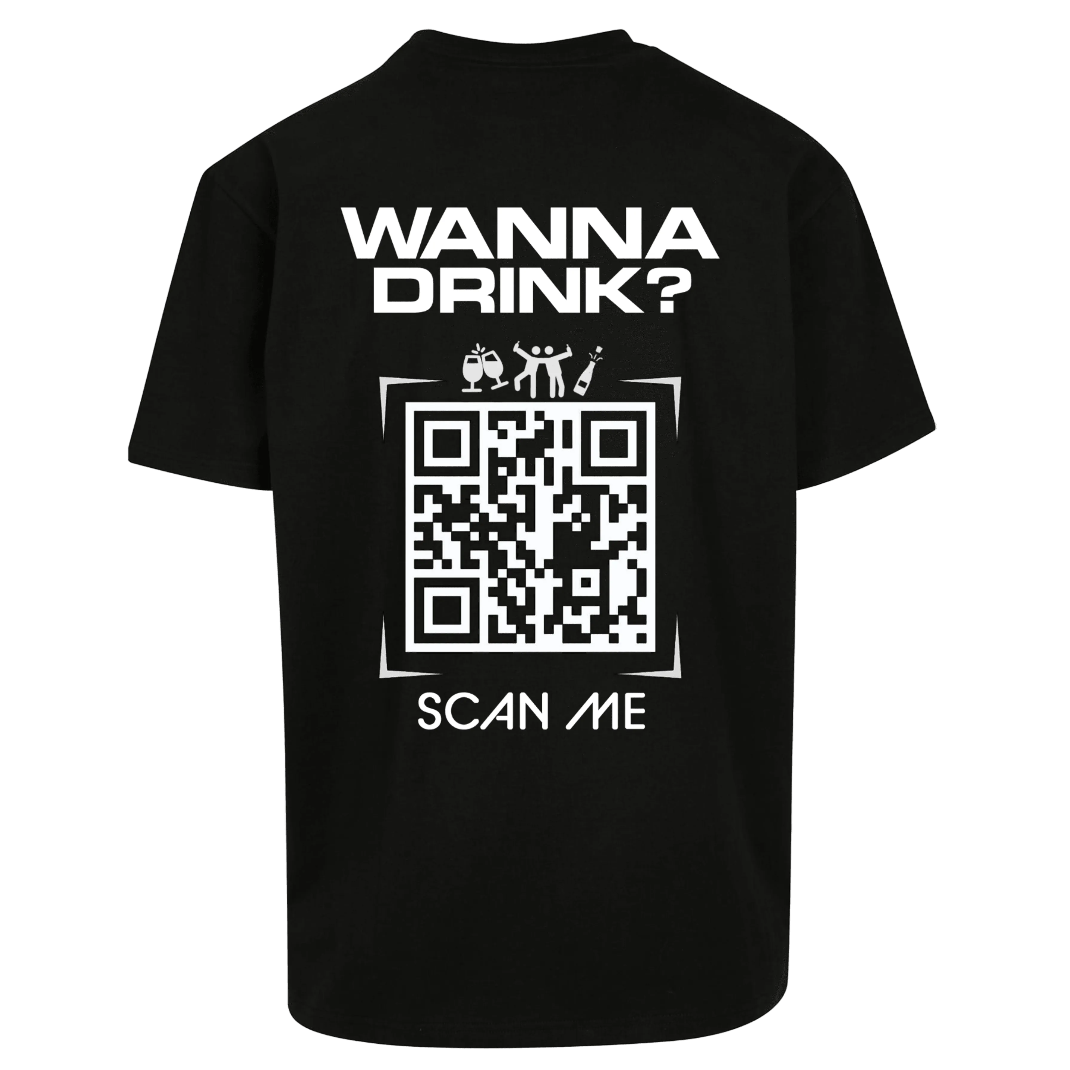 Oversize Shirt WANNA DRINK ? Your Design