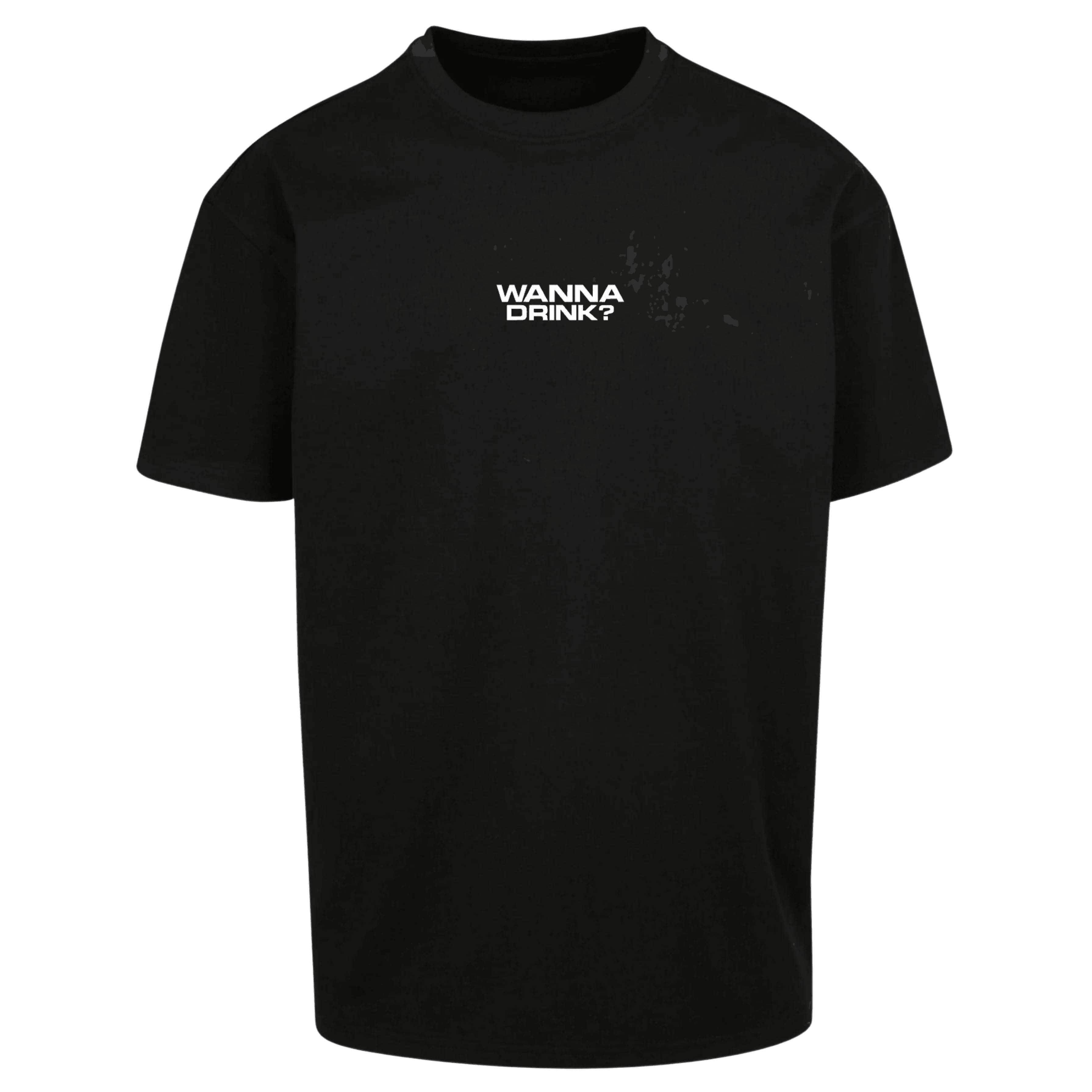 Oversize Shirt WANNA DRINK ? Your Design